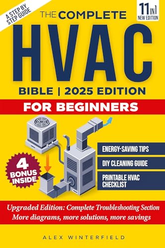 The Complete HVAC BIBLE for Beginners: A Step-by-Step Guide to Heating ...