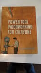 Power Tool Woodworking for Everyone